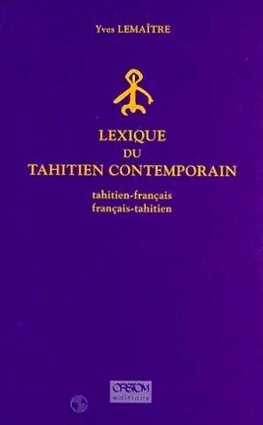 Lexique du tahitien contemporain: Tahitien-francais, francais-tahitien.
