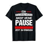 Karosseriebauer Karosseriebau Karosserie Beruf Geschenk T-Shirt