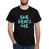 CafePress She Beats Me Dark T Shirt Men's Traditional Fit Dark Casual Tshirt Black