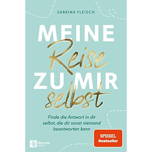 Meine Reise zu mir selbst: Finde die Antwort in dir selbst, die dir sonst niemand beantworten kann