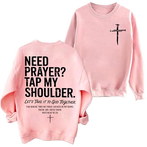 3 D G Need Prayer Tap My Shoulder Christian Sweatshirt, Need Prayer Tap My Shoulder Christian Hoodie