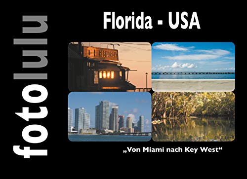 Florida - USA: Von Miami nach Key West (German Edition) - fotolulu