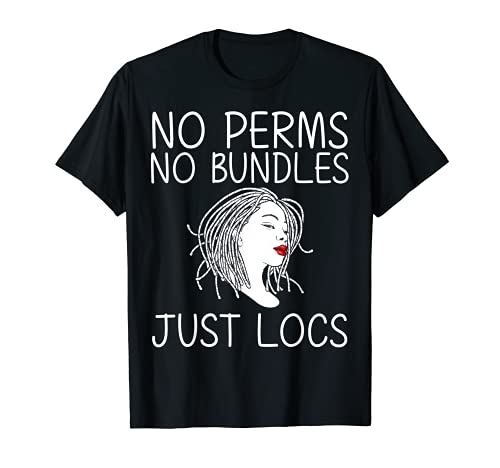 Funny Locs Gift For Women Love Dreadlocks Hair Dreads Lovers T-Shirt