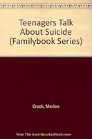 Teenagers Talk About Suicide 1550210521 Book Cover