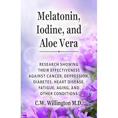 Melatonin, Iodine, and Aloe vera Audiolibro Por C.W. Willington arte de portada