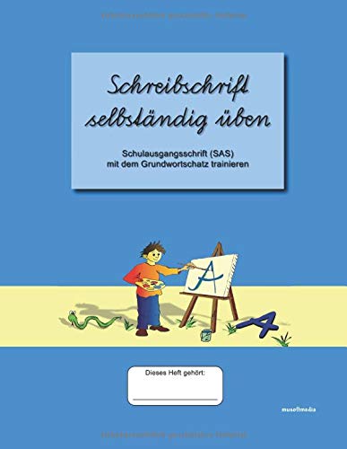 Schreibschrift selbständig üben: Schulausgangsschrift mit dem Grundwortschatz trainieren