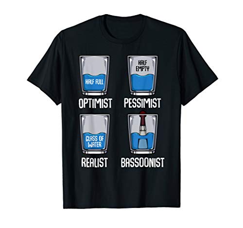 Optimist Pessimist Realist Bassoonist Funny Bassoon Quotes T-Shirt