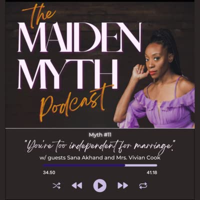 Maiden Myth #11: You're too independent for marriage.
