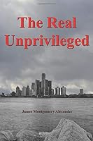 The Real Unprivileged : We the People, an HSP's View 1075178142 Book Cover