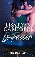 Ex Factor (The Ex Files #1) 1983168025 Book Cover