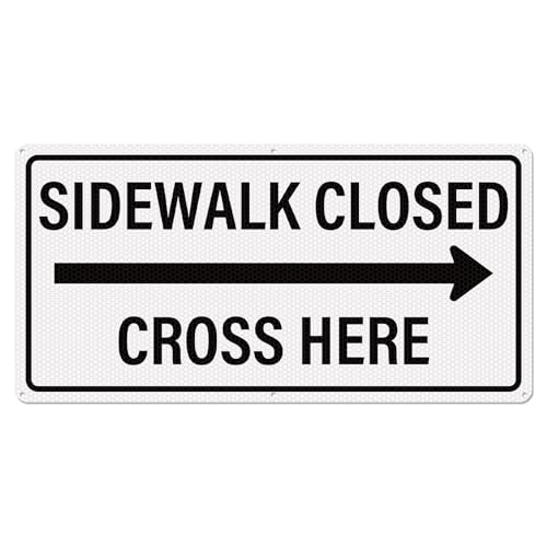 Anobell Sidewalk Closed Cross Here Sign with Right Arrow 12 x 24 Inch Reflective Aluminum Traffic Signs Rust-Free Safety Road Signs for Construction and Pedestrian Protection