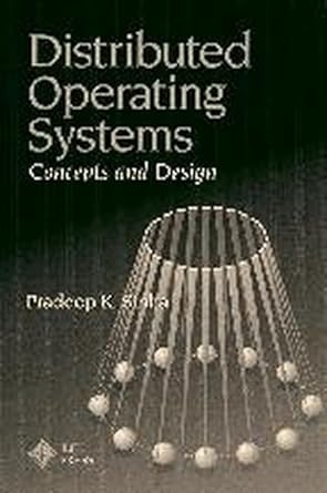 Distributed Operating Systems: Concepts and Design: Sinha, P. K ...