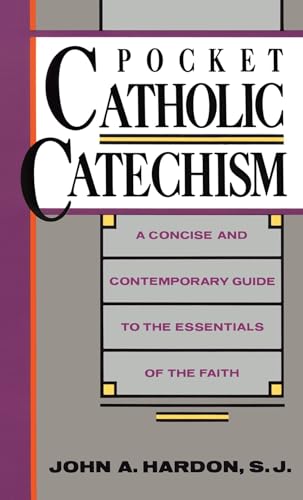 Pocket Catholic Catechism: A Concise and Contemporary Guide to the Essentials of the Faith
