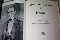Abraham Lincoln in Decatur B0006AUPGS Book Cover