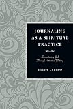 Journaling as a Spiritual Practice: Encountering God Through Attentive Writing