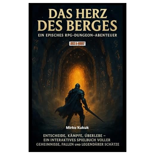 Das Herz des Berges: Ein episches RPG-Dungeon-Abenteuer: Entscheide, kämpfe, überlebe – ein interaktives Spielbuch voller Geheimnisse, Fallen und legendärer Schätze (Kick & Quest: Spielbücher)