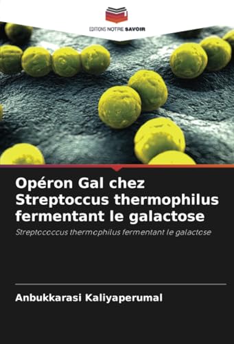 Opéron Gal chez Streptoccus thermophilus fermentant le galactose: Streptococcus thermophilus fermentant le galactose