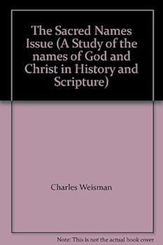 Paperback The Sacred Names Issue (A Study of the names of God and Christ in History and Scripture) Book