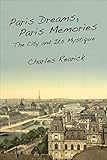  Paris Dreams, Paris Memories: The City and Its Mystique (English Edition)