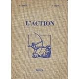 L\'action. Traité de philosophie. (Tome 1). Classes de philosophie et propédeutique. 1969. Cartonnage de l\'éditeur. 709 pages. (Philosophie, Manuel scolaire secondaire)