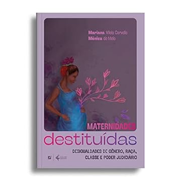 Capa do livro Maternidades destituídas: desigualdade de gênero, raça, classe e o poder judiciário