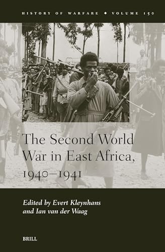 The Second World War in East Africa, 1940–1941 (History of Warfare, 150)