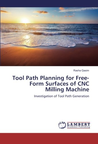 Buy Tool Path Planning for Free-Form Surfaces of CNC Milling Machine ...