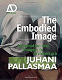 The Embodied Image: Imagination and Imagery in Architecture