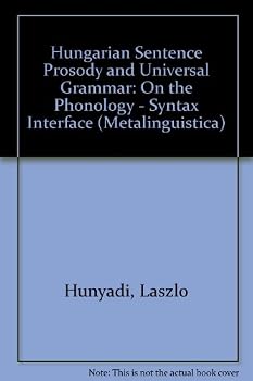 Paperback Hungarian Sentence Prosody and Universal Grammar: On the Phonology-Syntax Interface Book