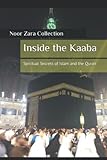  Inside the Kaaba: Spiritual Secrets of Islam and the Quran