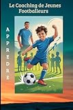  Le Coaching de Jeunes Footballeurs