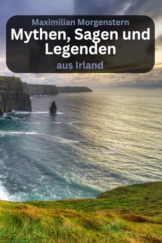 Mythen, Sagen und Legenden aus Irland