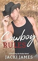 Cowboy Rules (Breaking the Rules) 169415145X Book Cover