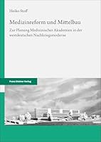 Medizinreform Und Mittelbau: Zur Planung Medizinischer Akademien in Der Westdeutschen Nachkriegsmoderne (German Edition) 3515137556 Book Cover