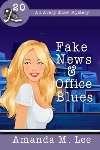 Fake News & Office Blues (An Avery Shaw Mystery)