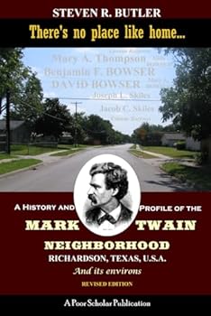 Paperback There's no place like home...: A History and Profile of the Mark Twain Neighborhood, Richardson, Texas, U.S.A. (Revised Edition) Book