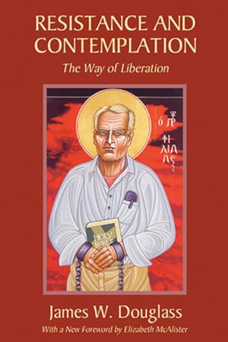 Resistance and Contemplation: The Way of Liberation