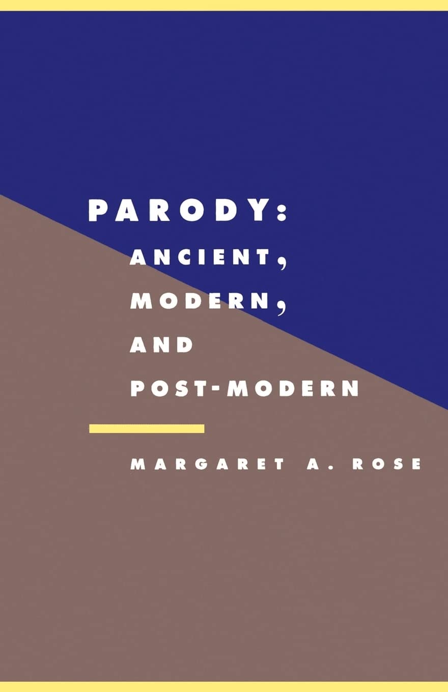 Parody: Ancient, Modern and Post-Modern (Literature, Culture, Theory, Series Number 5)