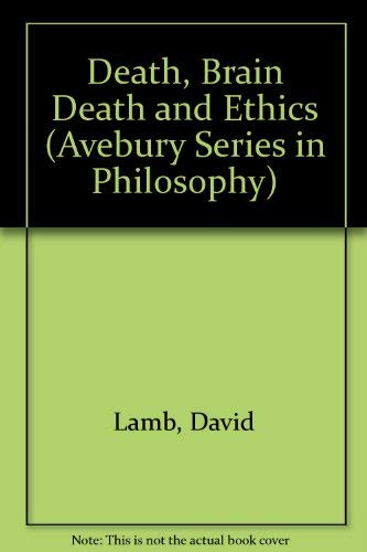 Death, Brain Death and Ethics (Avebury Series i... 1859725066 Book Cover