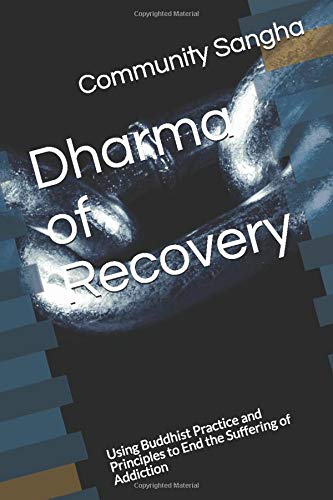 Dharma of Recovery: Using Buddhist Practice and... 1079977791 Book Cover