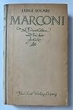  Marconi. Im Privatleben und bei der Arbeit.