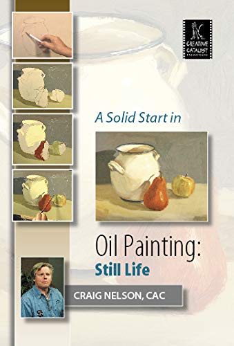 A Solid Start in Oil Painting: Still Life by Craig Nelson, DVD