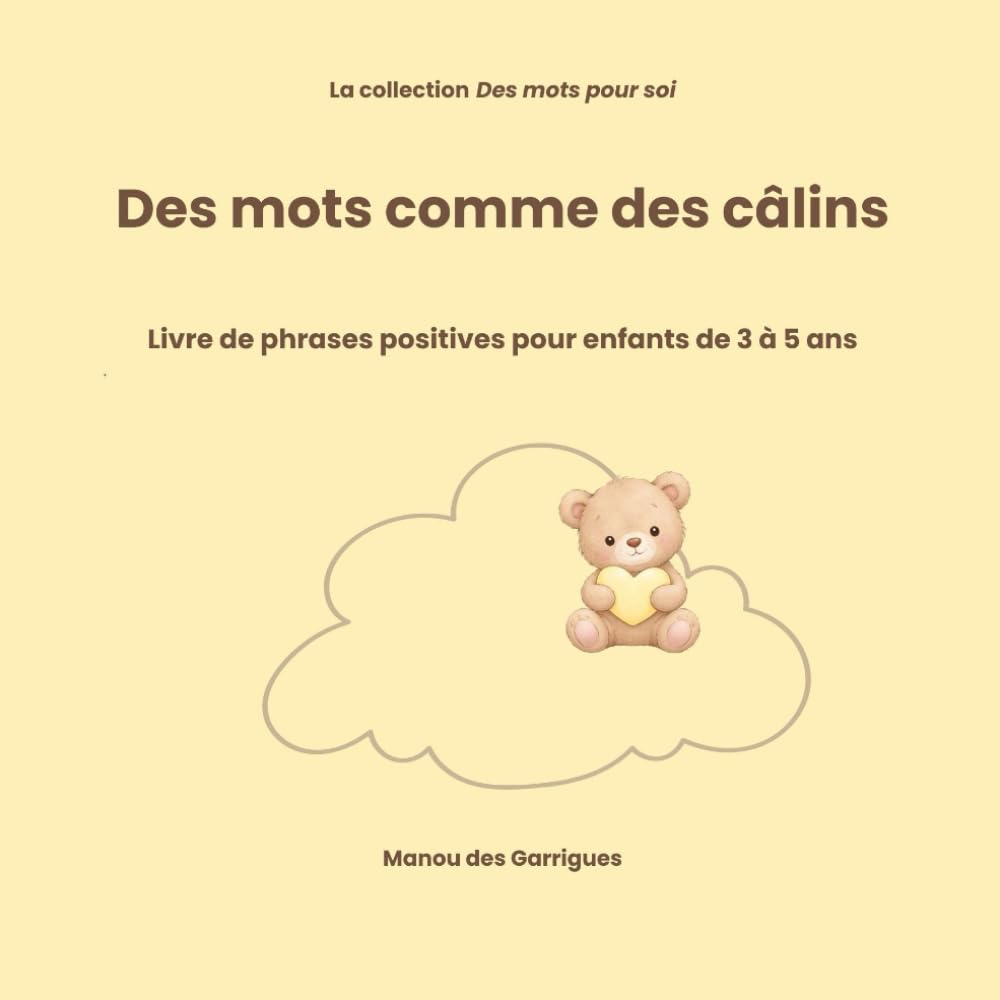 Des mots comme des câlins: Livre de phrases positives pour enfants de 3 à 5 ans