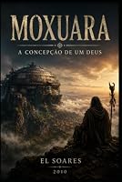Moxuara: a concepção de um deus (Aster) (Portuguese Edition) B0HDS3Z4X6 Book Cover