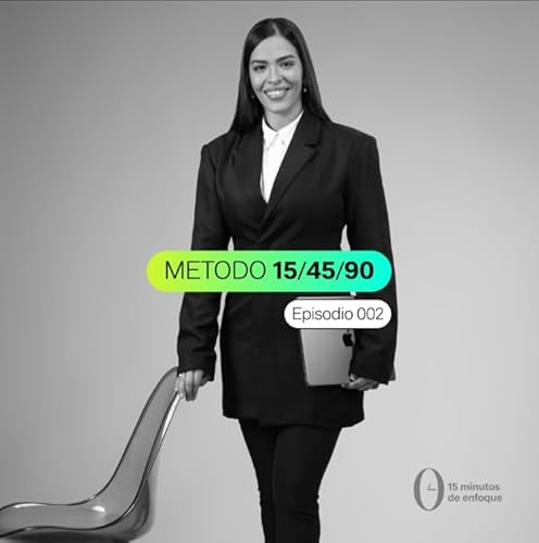 M&eacute;todo 15/45/90: crea h&aacute;bitos sostenibles sin depender de la motivaci&oacute;n