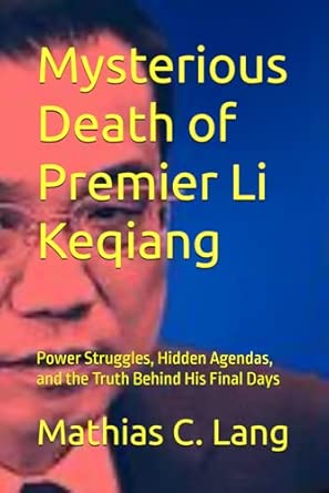 Mysterious Death of Premier Li Keqiang: Power Struggles, Hidden Agendas