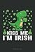Kiss Me I'm Irish Dinosaur Shamrock Cute St Patricks Day Notebook: Cute Trendy Dinosaur Wide Ruled Paper Notebook Journal | Pretty Wide Blank Lined ... for Home School College for Writing Notes