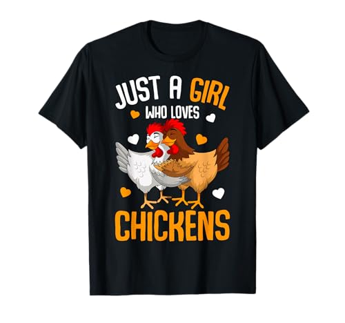 Just a Girl who loves Chickens Girls Chicken T-Shirt