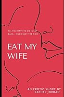 Eat My Wife B08DBYQ1GB Book Cover