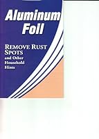 Aluminum Foil: Remove Rust Spots and Other Household Hints 1605530050 Book Cover